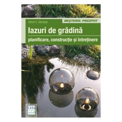 Iazuri De Gradina - Planificare, Constructie Si Intretinere - Ulrich E. Stempel