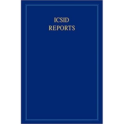 ICSID Reports: Volume 16 - James Crawford, Joanna Gomula