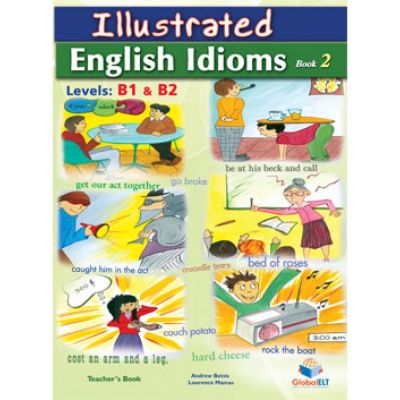 Illustrated Idioms Levels B1 & B2 Book 2 Teacher\'s book - Andrew Betsis, Lawrence Mamas