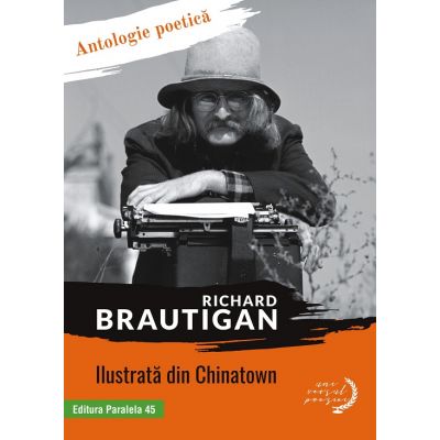 Ilustrata din Chinatown. Antologie poetica - Richard Brautigan