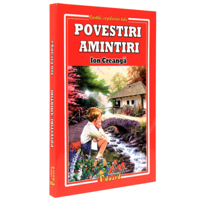 Povestiri, amintiri - Ion Creanga