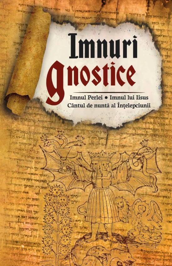 Imnuri gnostice - Imnul Perlei, Cantul de nunta al Intelepciunii, Imnul lui Iisus