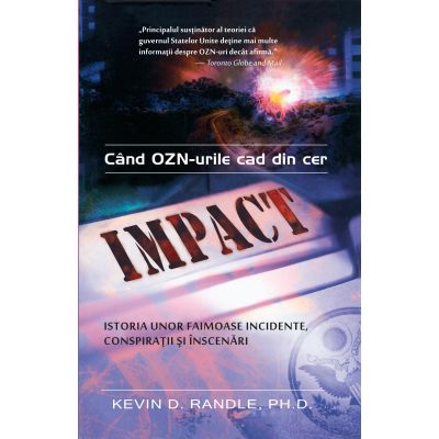 Impact: când OZN-urile cad din cer - Kevin D. Randle