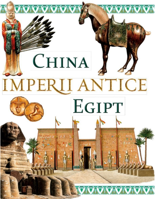 Imperii antice. China si Egipt