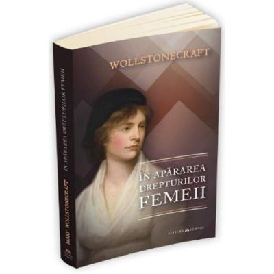 In apararea drepturilor femeii - Wollstonecraft