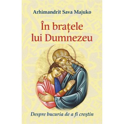 In bratele lui Dumnezeu - Arhimandrit Sava Majuko