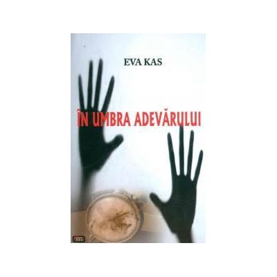 In umbra adevarului - Eva Kas