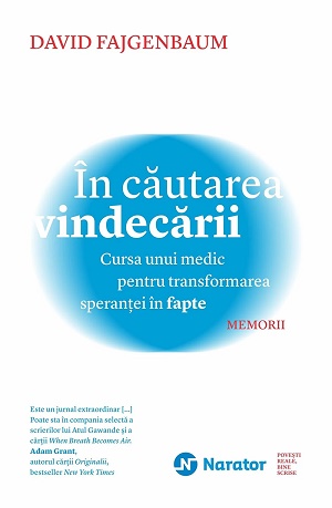 In cautarea vindecarii. Cursa unui medic pentru transformarea sperantei in fapte - David Fajgenbaum