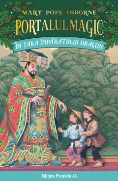 In tara imparatului Dragon. Portalul Magic nr. 14. Editia a 3-a - Mary Pope Osborne
