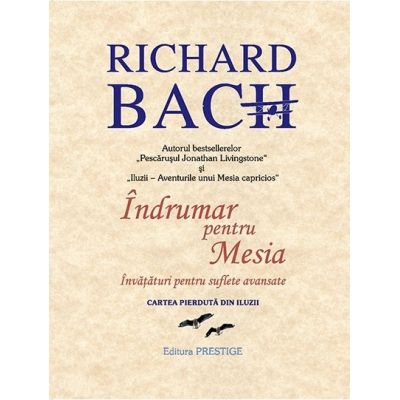 Indrumar pentru Mesia. Invataturi pentru suflete avansate - Richard Bach