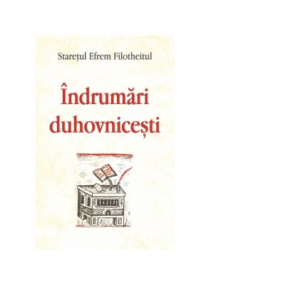 Indrumari Duhovnicesti - Efrem Filotheitul