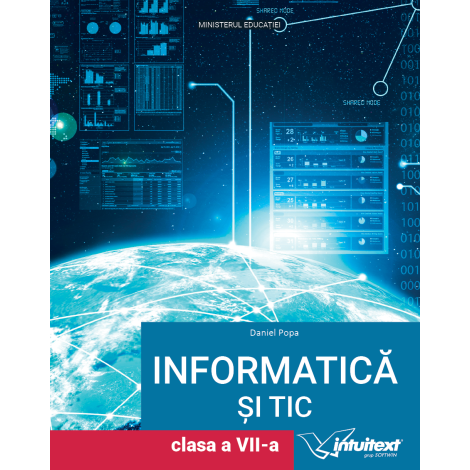 Informatica si TIC. Manual pentru clasa a 7-a - Daniel Popa