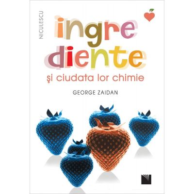 Ingrediente si ciudata lor chimie - George Zaidan
