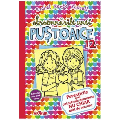 Insemnarile unei pustoaice 12. Povestirile unei catastrofe amoroase NU CHIAR atat de secrete - Rachel Renée Russell