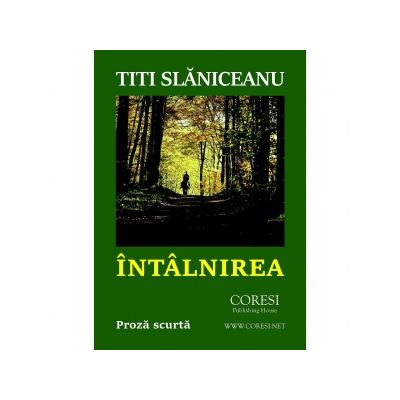 Intalnirea. Proza scurta - Titi Slaniceanu