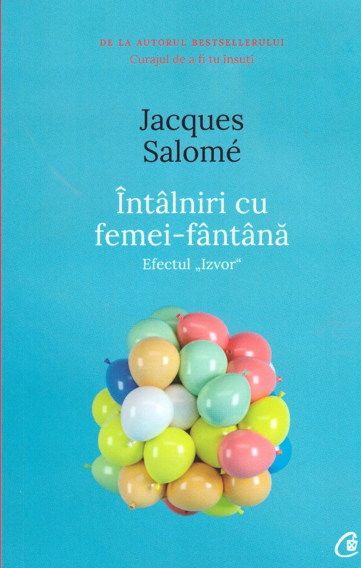 Intalniri cu femei-fantana. Efectul izvor (editia a II-a) - Jacques Salome