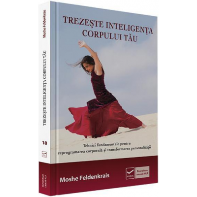 Trezeste Inteligenta Corpului Tau - Moshe Feldenkrais