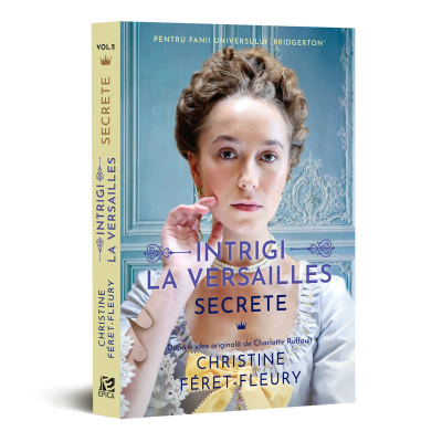 Intrigi la Versailles. Volumul 2. Secrete - Christine Feret-Fleury