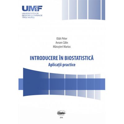 Introducere in biostatistica. Aplicatii practice - Peter Olah, Calin Avram, Marius Marusteri