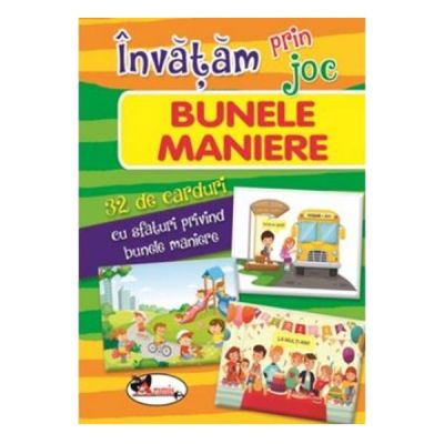 Invatam prin joc. Bunele maniere - 32 de carduri