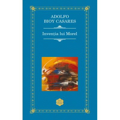 Inventia lui Morel - Adolfo Bioy Casares