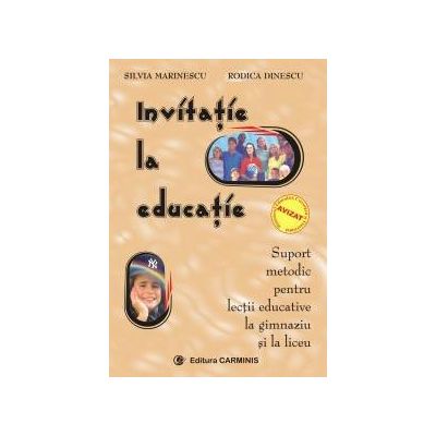 Invitatie la educatie. Suport metodic pentru gimnaziu si liceu (Silvia Marinescu)