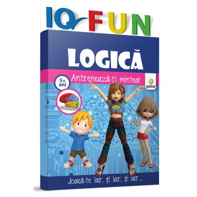 IQ fun. Logica. Antreneaza-ti mintea!