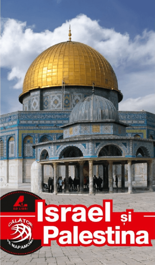 Ghid turistic Israel si Palestina II - Dana Ciolca