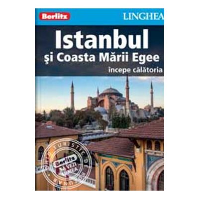 Istanbul si Coasta Marii Egee. Incepe calatoria - Berlitz