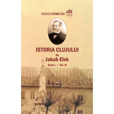 Istoria Clujului IV - Jakab Elek