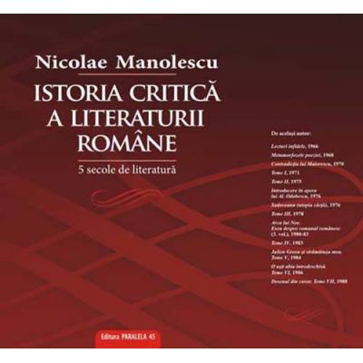 Istoria critica a literaturii romane. Cinci secole de literatura - Nicolae Manolescu