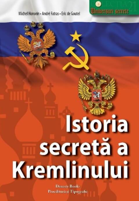 Istoria secreta a Kremlinului - Michel Honorin Andre Fatras