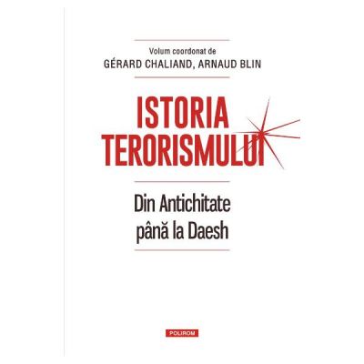 Istoria terorismului - Gerard Chaliand, Arnaud Blin