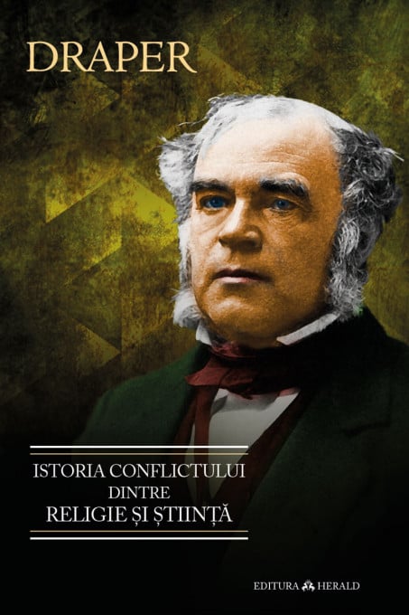 Istoria conflictului dintre religie si stiinta - John William Draper