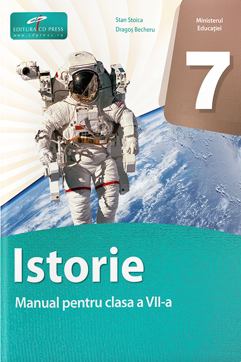 Istorie. Manual pentru clasa a 7-a - Stan Stoica, Dragos Becheru
