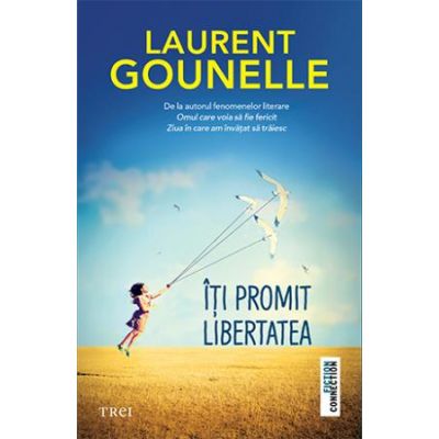 Iti promit libertatea - Laurent Gounelle