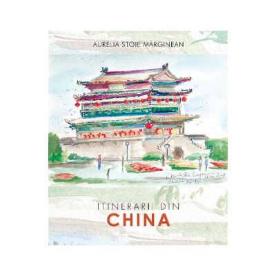 Itinerarii din China (Aurelia Stoie Marginean)