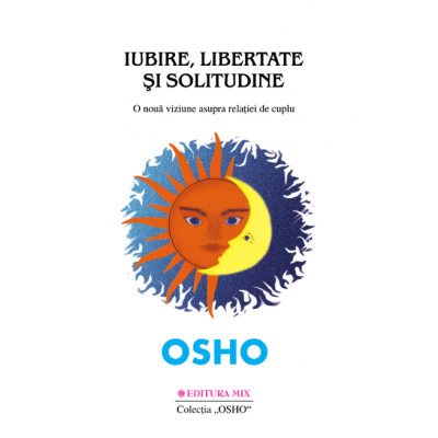 Iubire, libertate si solitudine - Osho