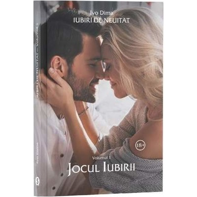 Iubiri de neuitat. volumul 1. jocul iubirii - ivo dima