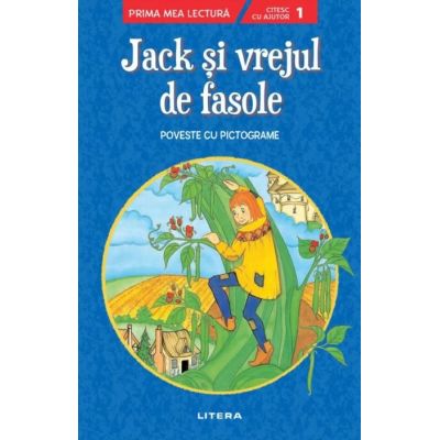 Jack si vrejul de fasole. Poveste cu pictograme. Citesc cu ajutor (Nivelul 1)