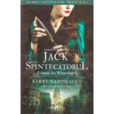 Jack Spintecatorul. Crimele din Whitechapel. Seria Anchetele lui Audrey Rose - Kerri Maniscalco