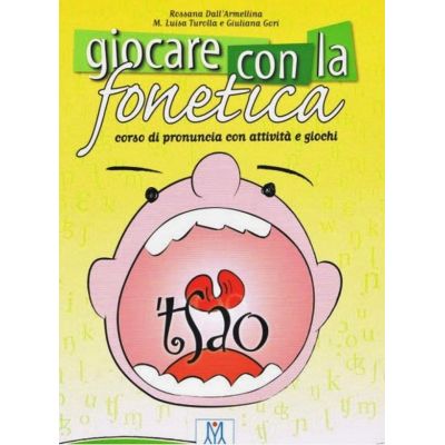 Giocare con la fonetica (libro + CD audio)/Jocul cu fonetica (carte + CD audio) - Rossana Dall\'Armellina, Giuliana Gori