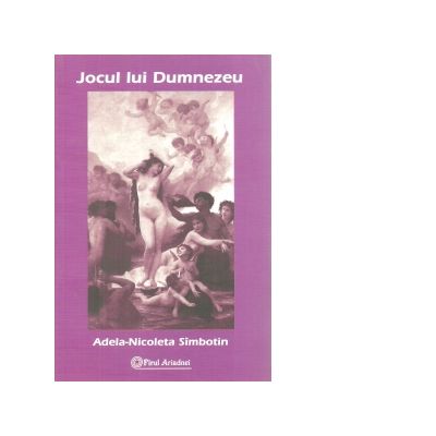 Jocul lui Dumnezeu - Adela-Nicoleta Simbotin