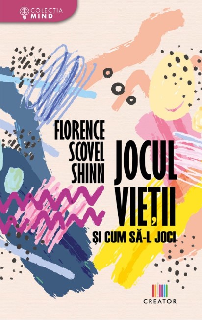 Jocul vietii si cum sa-l joci - Florence Scovel Shinn