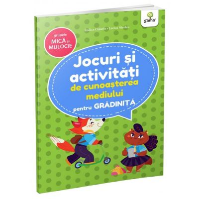 Jocuri si activitati pentru gradinita. Jocuri si activitati de cunoasterea mediului pentru grupele mica si mijlocie