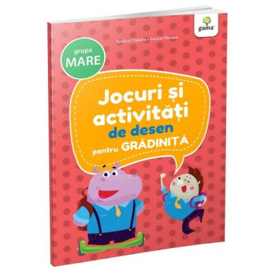 Jocuri si activitati pentru gradinita. Jocuri si activitati de desen pentru grupa mare