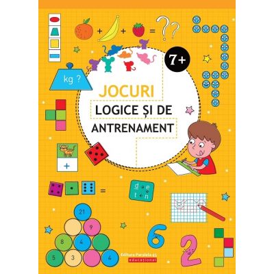 Jocuri logice si de antrenament - 7 ani + (Editie ilustrata)