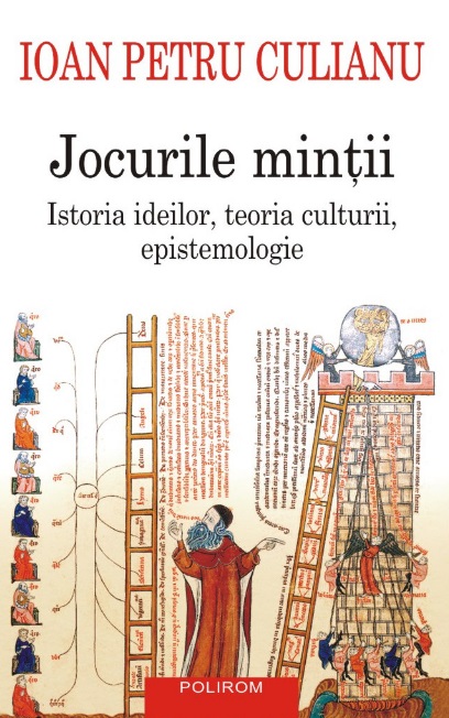 Jocurile mintii, Istoria ideilor, teoria culturii, epistemologie - Ioan Petru Culianu