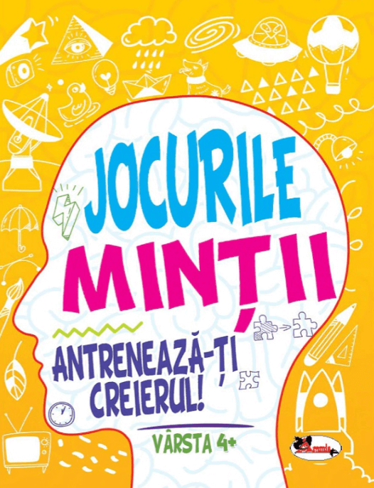 Jocurile mintii. Antreneaza-ti creierul! Varsta 4+ - Iuliana Voicu