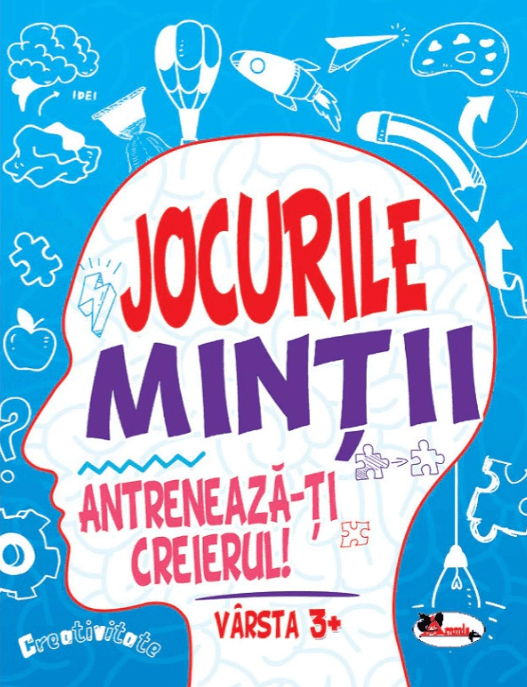 Jocurile mintii. Antreneaza-ti creierul! Varsta 3+ - Iuliana Voicu